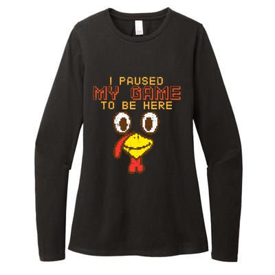 Paused My Game To Be Here Turkey Gamer Thanksgiving Womens CVC Long Sleeve Shirt