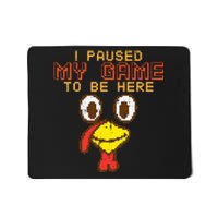 Paused My Game To Be Here Turkey Gamer Thanksgiving Mousepad