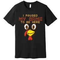 Paused My Game To Be Here Turkey Gamer Thanksgiving Premium T-Shirt