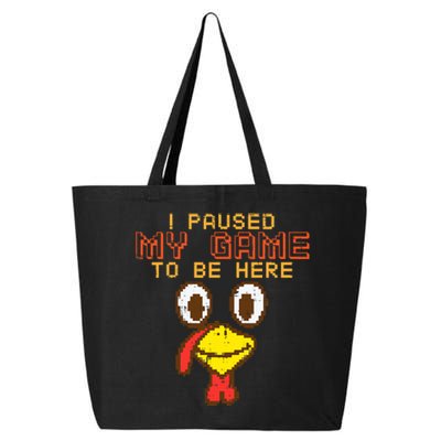 Paused My Game To Be Here Turkey Gamer Thanksgiving 25L Jumbo Tote