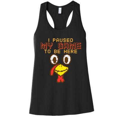 Paused My Game To Be Here Turkey Gamer Thanksgiving Women's Racerback Tank