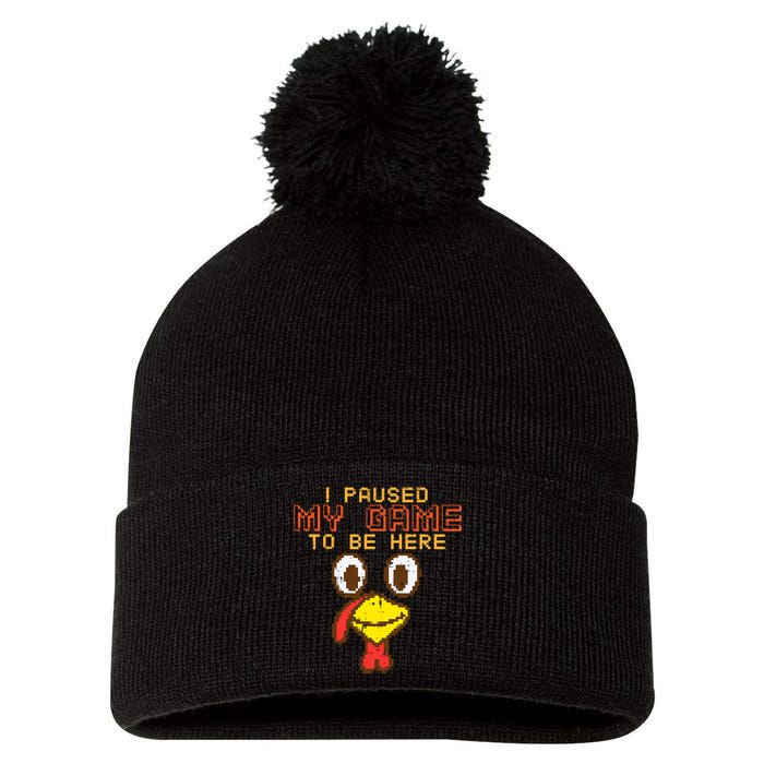 Paused My Game To Be Here Turkey Gamer Thanksgiving Pom Pom 12in Knit Beanie