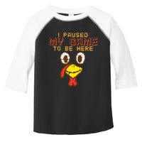 Paused My Game To Be Here Turkey Gamer Thanksgiving Toddler Fine Jersey T-Shirt