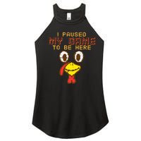 Paused My Game To Be Here Turkey Gamer Thanksgiving Women's Perfect Tri Rocker Tank