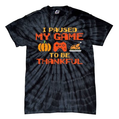 Paused My Game Thankful Video Gamer Thanksgiving Tie-Dye T-Shirt