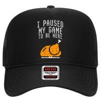 Paused My Game To Be Here Turkey Thanksgiving Gamer High Crown Mesh Back Trucker Hat