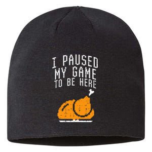 Paused My Game To Be Here Turkey Thanksgiving Gamer Sustainable Beanie