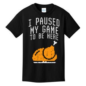 Paused My Game To Be Here Turkey Thanksgiving Gamer Kids T-Shirt