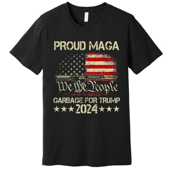 Proud Maga Garbage Votetrump 2024 Trump Supporter Garbage Premium T-Shirt