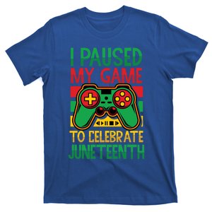 Paused My Game For Juneteenth Gamer Funny Gift T-Shirt