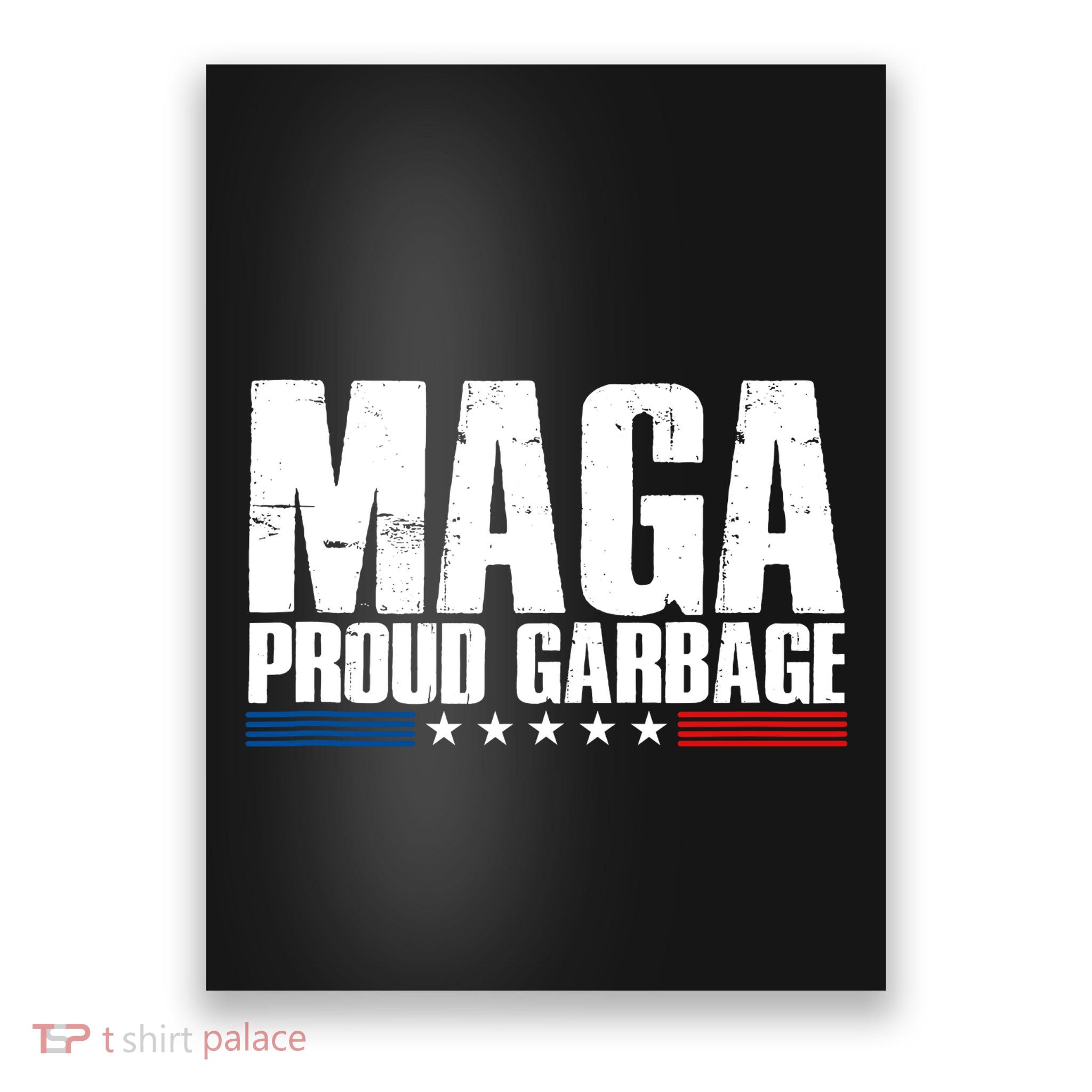 Proud Maga Garbage Trump Supporter Poster