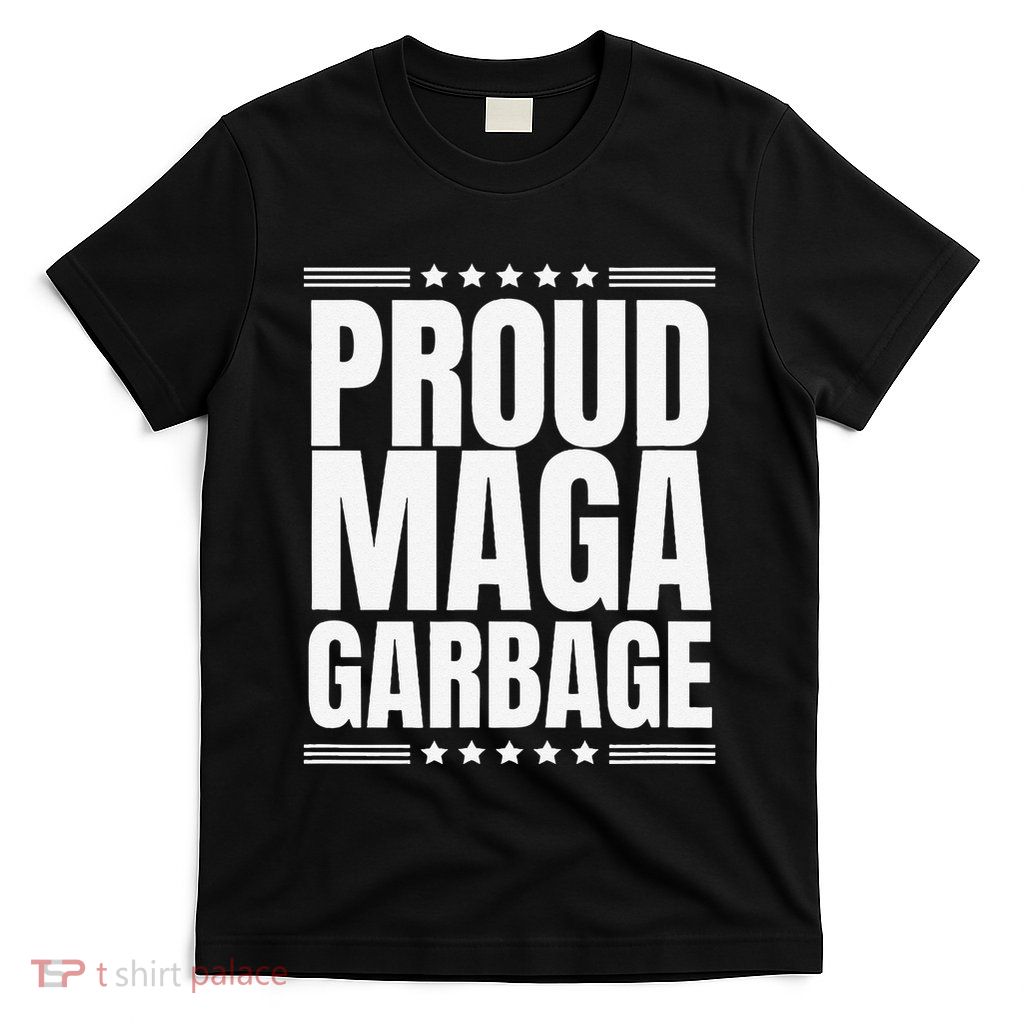 Proud Maga Garbage Trump Supporter T-Shirt