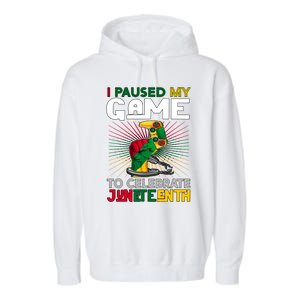 Paused My Game To Celebrate Juneteenth Decoration Gamer Gift Garment-Dyed Fleece Hoodie