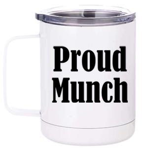 Proud Munch Great Gift Great Gift 12 oz Stainless Steel Tumbler Cup