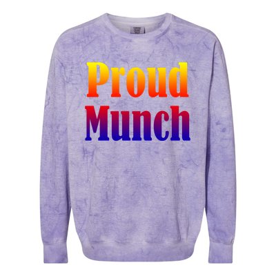 Proud Munch Gift Gift Colorblast Crewneck Sweatshirt