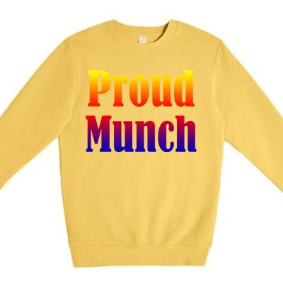 Proud Munch Gift Gift Premium Crewneck Sweatshirt