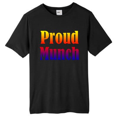 Proud Munch Gift Gift Tall Fusion ChromaSoft Performance T-Shirt