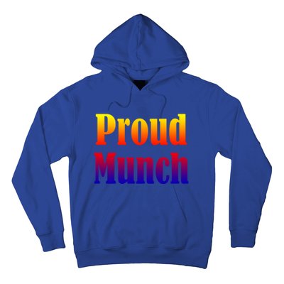 Proud Munch Gift Gift Hoodie