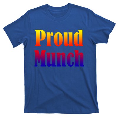 Proud Munch Gift Gift T-Shirt