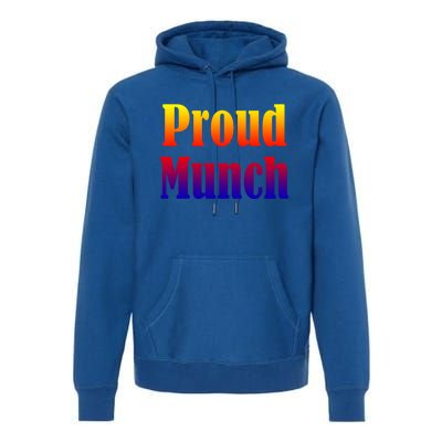 Proud Munch Gift Gift Premium Hoodie