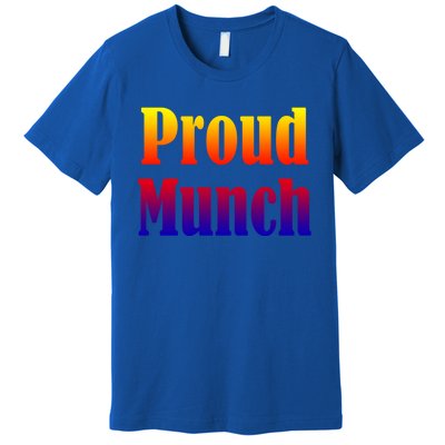 Proud Munch Gift Gift Premium T-Shirt