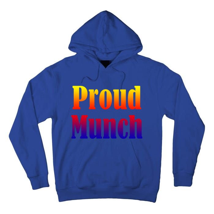 Proud Munch Gift Gift Tall Hoodie