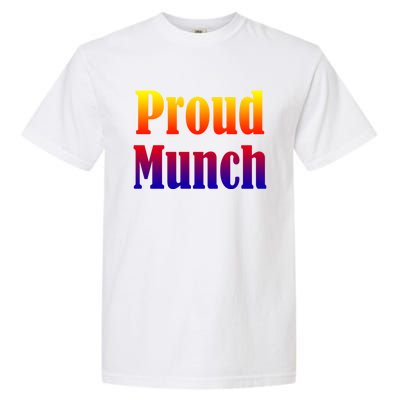 Proud Munch Gift Gift Garment-Dyed Heavyweight T-Shirt