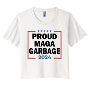 Proud Maga Garbage Proud To Be Garbage Trump Supporters Women's Crop Top Tee