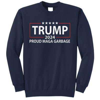 Proud Maga Garbage Trump Supporter Gift Tall Sweatshirt