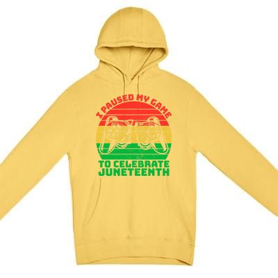 Paused My Game To Celebrate Juneteenth Video Gamer Gift Premium Pullover Hoodie