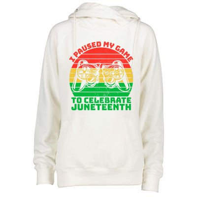 Paused My Game To Celebrate Juneteenth Video Gamer Gift Womens Funnel Neck Pullover Hood