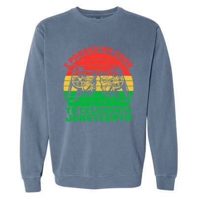 Paused My Game To Celebrate Juneteenth Video Gamer Gift Garment-Dyed Sweatshirt