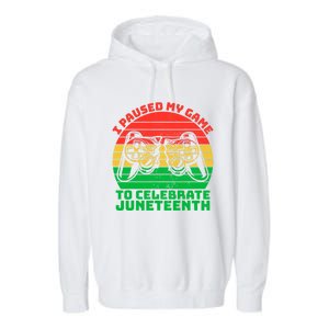 Paused My Game To Celebrate Juneteenth Video Gamer Gift Garment-Dyed Fleece Hoodie