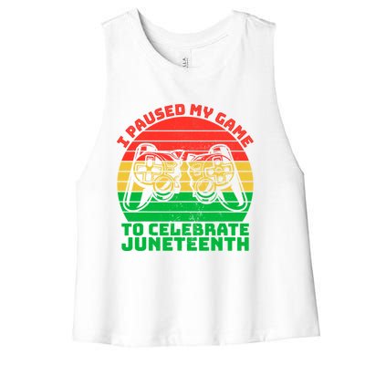 Paused My Game To Celebrate Juneteenth Video Gamer Gift Women's Racerback Cropped Tank