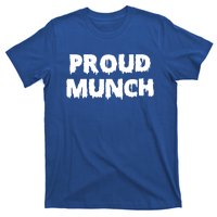 Proud Munch Gift Gift T-Shirt