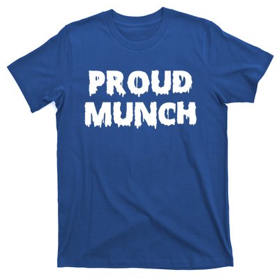 Proud Munch Gift Gift T-Shirt