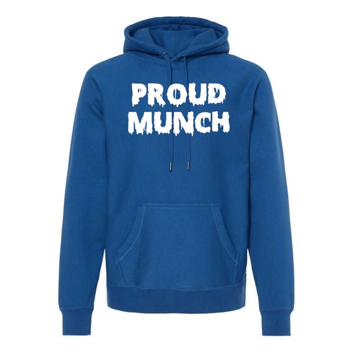 Proud Munch Gift Gift Premium Hoodie