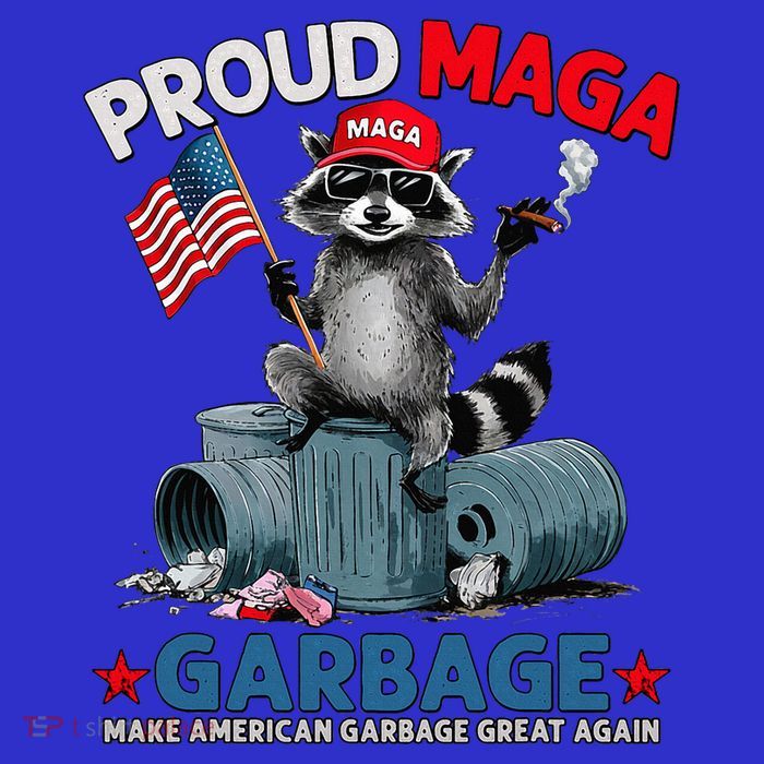 Proud Maga Garbage Trump Make American Garbage Great Again Poster