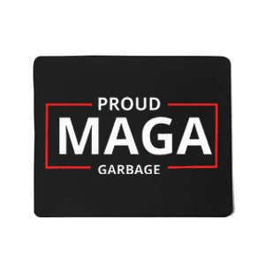 Proud Maga Garbage Proud To Be Garbage Trump Supporters Mousepad