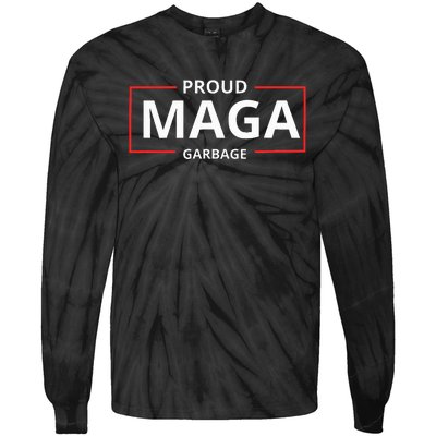 Proud Maga Garbage Proud To Be Garbage Trump Supporters Tie-Dye Long Sleeve Shirt