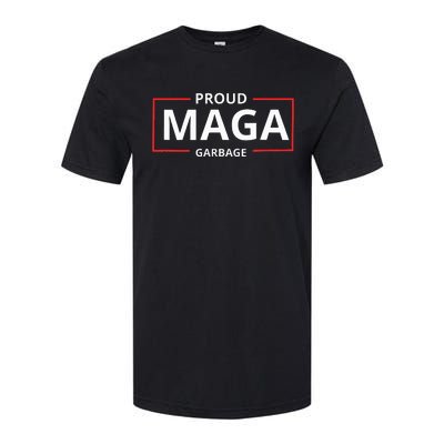 Proud Maga Garbage Proud To Be Garbage Trump Supporters Softstyle CVC T-Shirt