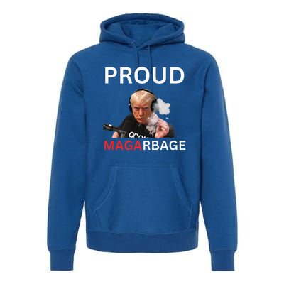 Proud Maga Garbage Proud To Be Garbage Trump Supporters Premium Hoodie