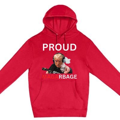 Proud Maga Garbage Proud To Be Garbage Trump Supporters Premium Pullover Hoodie