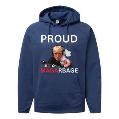 Proud Maga Garbage Proud To Be Garbage Trump Supporters Performance Fleece Hoodie