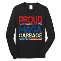 Proud Maga Garbage Trump Supporter Long Sleeve Shirt