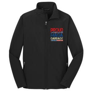 Proud Maga Garbage Trump Supporter Core Soft Shell Jacket