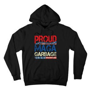 Proud Maga Garbage Trump Supporter Tall Hoodie