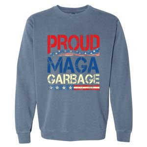 Proud Maga Garbage Trump Supporter Garment-Dyed Sweatshirt