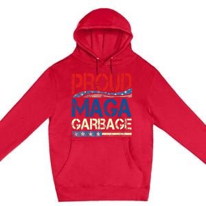 Proud Maga Garbage Trump Supporter Premium Pullover Hoodie