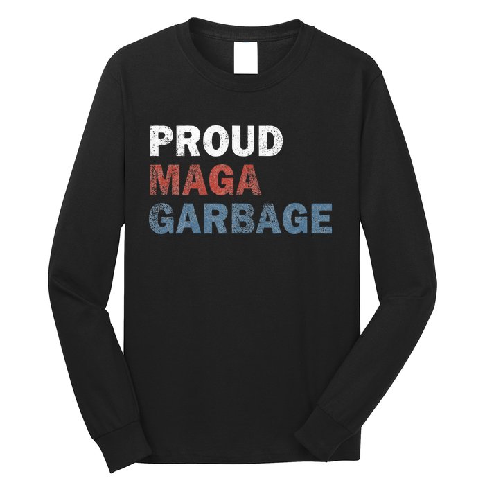 Proud Maga Garbage Votetrump 2024 Trump Supporter Garbage Long Sleeve Shirt